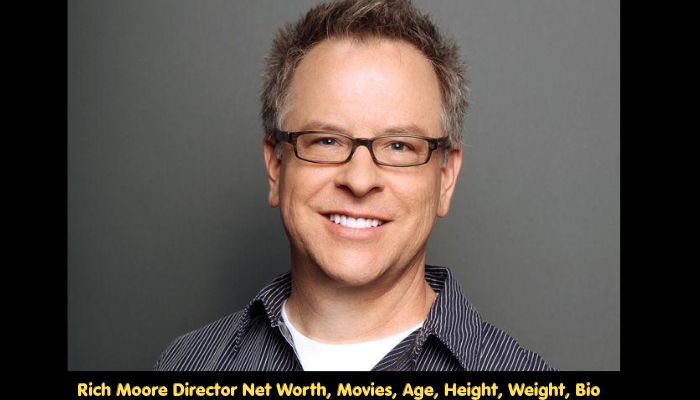 Rich Moore Director Net Worth, Movies, Age, Height, Weight, Bio  